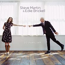 'So Familiar' by Steve Martin & Edie Brickell