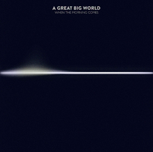 Cover art for When the Morning Comes by A Great Big World