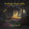 Cover art for Nothing's Impossible (from "The Imaginary" soundtrack) [feat. Rachel Platten] - Single by A Great Big World