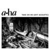 'Take On Me (2017 Acoustic) - Single' by a-ha