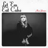 Cover art for Let 'Em Eat Cake by Alexz Johnson