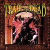 Cover art for ...And You Will Know Us By the Trail of Dead by ...And You Will Know Us by the Trail of Dead