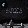 Cover art for Half the World Away - Single by AURORA