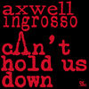 Cover art for Can't Hold Us Down - Single by Axwell Λ Ingrosso