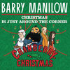 Cover art for Christmas Is Just Around the Corner (from "A Cranberry Christmas") - Single by Barry Manilow