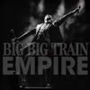 Cover art for Empire (Live) by Big Big Train