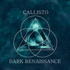 'Dark Renaissance - Single' by Callisto