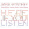 Cover art for Here If You Listen by David Crosby