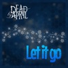 Cover art for Let It Go - Single by Dead by April