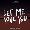 Cover art for Let Me Love You (feat. Justin Bieber) [Andrew Watt Acoustic Remix] - Single by DJ Snake