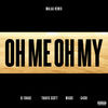 Cover art for Oh Me Oh My (feat. Travis Scott, Migos & G4shi) [Malaa Remix] - Single by DJ Snake