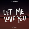 Cover art for Let Me Love You (R. Kelly Remix) - Single by DJ Snake