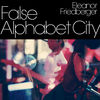 'False Alphabet City - Single' by Eleanor Friedberger