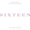 Cover art for Sixteen (Acoustic) - Single by Ellie Goulding