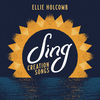 Cover art for Sing: Creation Songs by Ellie Holcomb