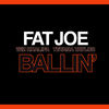 Cover art for Ballin' (feat. Wiz Khalifa & Teyana Taylor) - Single by Fat Joe & Remy Ma