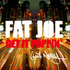 Cover art for Get It Poppin' (feat. Nelly) [Radio Version] - Single by Fat Joe & Remy Ma