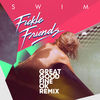 Cover art for Swim (Great Good Fine Ok Remix) - Single by Fickle Friends