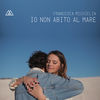 Cover art for Io non abito al mare - Single by Francesca Michielin