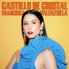 Cover art for Castillo de Cristal - Single by Francisca Valenzuela