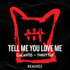 Cover art for Tell Me You Love Me (Remixes) - EP by Galantis