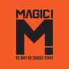 Cover art for No Way No (feat. Shaggy) [Native Wayne Jobson and Barry O'Hare Remix] - Single by MAGIC!