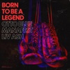 Cover art for Born To Be a Legend - Single by Manafest