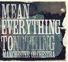 Cover art for Mean Everything to Nothing by Manchester Orchestra