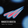 Cover art for Table For Glasses - Single by Manchester Orchestra