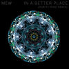 Cover art for In a Better Place (Purity Ring Remix) - Single by Mew