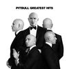 'Greatest Hits' by Pitbull