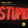 Cover art for Stupid - Single by Redlight