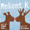 Cover art for Let It Snow Baby...Let It Reindeer by Relient K