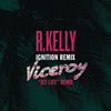 Cover art for Ignition (Viceroy Remix) - Single by R. Kelly