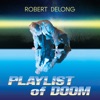 Cover art for PLAYLIST of DOOM by Robert DeLong