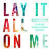 Cover art for Lay It All on Me (feat. Big Sean, Vic Mensa & Ed Sheeran) [Rudi VIP Mix] - Single by Rudimental