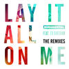 Cover art for Lay It All on Me (feat. Ed Sheeran) [The Remixes] by Rudimental