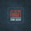 Cover art for Let Us Not Forget - Single by Sami Yusuf