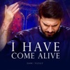 Cover art for I Have Come Alive (Live) - Single by Sami Yusuf