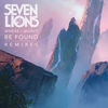 'Where I Won't Be Found (Remixes) - Single' by Seven Lions