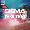 Cover art for Cry (feat. Take That) - Single by Sigma