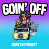 Cover art for Goin' Off - Single by Snow Tha Product