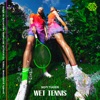 Cover art for WET TENNIS by Sofi Tukker