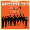 Cover art for Under the Influence (Ultimate Edition) by Straight No Chaser