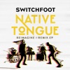 Cover art for NATIVE TONGUE (REIMAGINE / REMIX EP) by Switchfoot