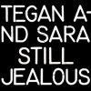 Cover art for Still Jealous by Tegan and Sara