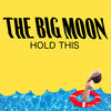 Cover art for Hold This - Single by The Big Moon