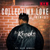 Cover art for Collect My Love (feat. Alex Newell) [Remixes] - EP by The Knocks