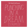 'Punching in a Dream (Stripped) - Single' by The Naked and Famous