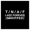 Cover art for Last Forever (Stripped) - Single by The Naked and Famous